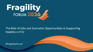 The Role of Jobs and Economic Opportunities in Supporting Stability in FCV