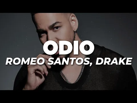 Video Thumbnail: Romeo Santos, Drake - Odio (Letra)
