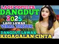 Download Lagu KEGAGALAN CINTA ‼️ DANGDUT LAWAS REMIX SYAHDU TERBAIK TAHUN 2025 BASS MANTAP