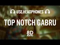 Download Lagu Top Notch Gabru (8D AUDIO) Vicky I Proof | Kaptaan | Latest Punjabi Songs 2021