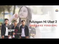 Download Lagu PULUNGAN NI UBAT 2 (ORIGINAL KARAOKE) - SP2 VOICE - GIDEON MUSIC PRODUCTION