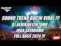 Download Lagu SOUND TIKTOK VIRAL DJ BERIKAN CINTAMU JUGAK SAYANG MU FULL BASS !!!