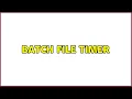 Batch file timer