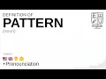 PATTERN meaning definition pronunciation What is PATTERN How to say PATTERN