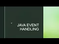 05 Lecture on JAVA EVENT HANDLING