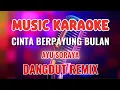 Lagu CINTA BERPAYUNG BULAN ~ KARAOKE DANGDUT REMIX ~ AYU SORAYA