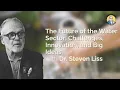 The Future of the Water Sector: Challenges, Innovation, and Big Ideas | Dr. Steven Liss
