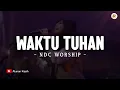 Download Lagu Waktu Tuhan - NDC Worship (Lirik) | Lagu Rohani Terbaru 2025