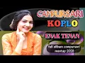 CAMPURSARI KOPLO ENAK TENAN BOLO