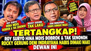TANGKAP! ROY SURYO HINA MDIS BOBROK TAK LAKU ROCKY GERUNG DENI INDRAYANA HABIS DIMAKI MAKI DEWAN INI