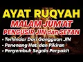 Download Lagu RUQYAH MALAM JUMAT PELINDUNG DIRI DARI GANGGUAN JIN DAN SETAN
