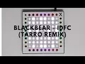 Blackbear - Idfc Tarro Remix XxLAUNCHPADDERxX Launchslayer