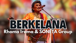 BERKELANA - RHOMA IRAMA & SONETA GROUP (LIVE HUT PT ADJ KE-13)