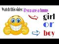 Lagu Watch this video if you are a funny girl or boy😄😄