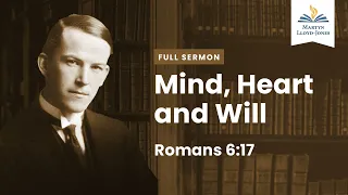 Mind; Heart and Will ― A Sermon on Romans 6:17 (Remastered)