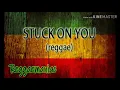 Download Lagu STUCK ON YOU (reggae)