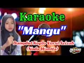 Download Lagu MANGU KARAOKE DANGDUT SLOW VERSI AZIZAH || AUDIO JERNIH GLERR (NADA WANITA)