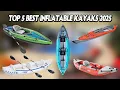 Top 5 Best Inflatable Kayaks 2025 Which Brand is The Best
