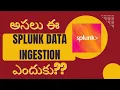 Splunk Understanding Splunk Data Ingestion
