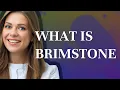 Brimstone meaning of Brimstone