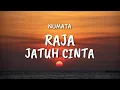 Lagu Numata - Raja Jatuh Cinta (Lyric)