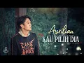 Download Lagu Aprilian - Kau Pilih Dia (Official Music Video)