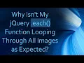 Why Isn t My jQuery each Function Looping Through All Images as Expected