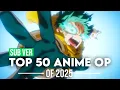 Top 50 Anime Openings of 2025 (Subscribers Version)