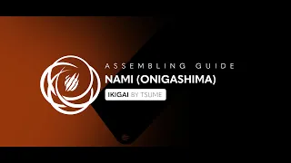 Nami (Onigashima) – Step-by-Step Assembly Guide - Ikigai by Tsume