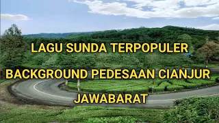 Download Lagu Sunda Terpopuler Background Pedesaan Cianjur Jawabarat MP3