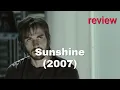 Sunshine 2007 Review A Thrilling Sci-Fi Journey to Save Earth