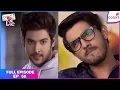 Lagu Internet Wala Love | Full Episode Ep. 58 | Jai and Aadhya, friends no more! | Colors TV