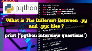 What is The Different Between py and pyc files Python Interview Question