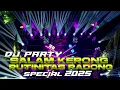 Download Lagu DJ PARTY SALAM KERONG X RUTINITAS RADONG ‼️ STYLE 2025‼️ MIDDLE NRUTUK