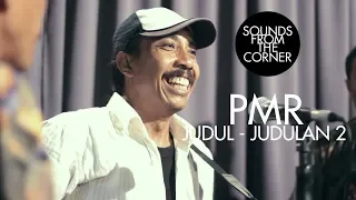 Download PMR - Judul - Judulan 2 | Sounds From The Corner Live #10 MP3