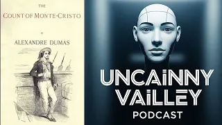 The Count Of Monte Cristo UNCAiNNY VAiLLEY PODCAST 