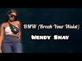 BMW _ Break Your Waist  - WENDY SHAY(Lyrics)