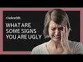 What Are Some Signs You re Ugly Reddit Stories