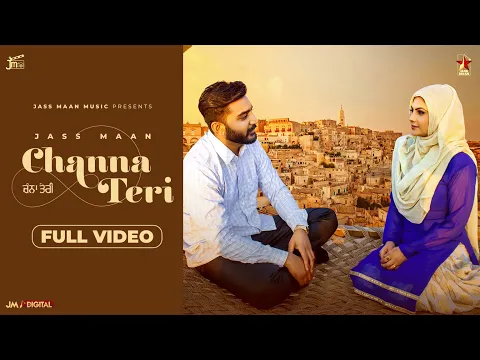Download MP3 Channa Teri (Full Video) Jass Maan \u0026 Deepak Dhillon | Latest Punjabi Song 2022