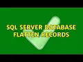 SQL Server Database flatten records