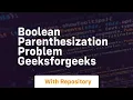 Boolean Parenthesization Problem GeeksforGeeks