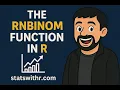 The Rnbinom Function in R