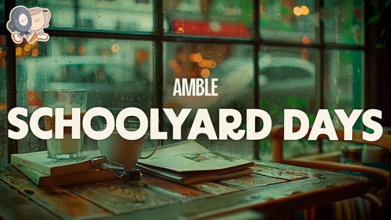 Amble ~ Schoolyard Days (Lyrics) Amble ~ Schoolyard Days (Lyrics)