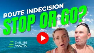 Stop or Go? Route Indecision (EP 78) #sailing #lifestyle