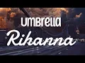 Umbrella by Rhianna(lyrics)