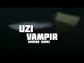 UZI - VAMPIR (KÜFÜRSÜZ)