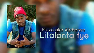 muzo aka alphonso litalanta fye