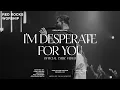 Download Lagu Red Rocks Worship - I'm Desperate For You (Official Lyric Video)