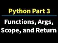 Python Part 3 Introduction to Functions Scope How to Use Arguments and Return