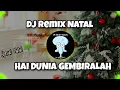 Download Lagu DJ Natal !!! Hai Dunia Gembiralah || Merry Christmas \u0026 Happy New Year 2023 - 2024